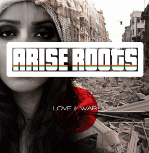 Arise-Roots-Love-and-War