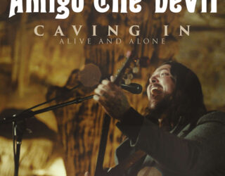 Amigo The Devil Releases Caving In: Alive & Alone DVD