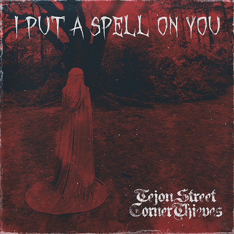 tejon-street-corner-thieves-i-put-a-spell-on-you-cover-art