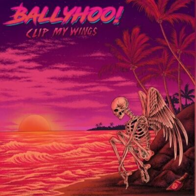 Ballyhoo Release New Track "Clip My Wings"