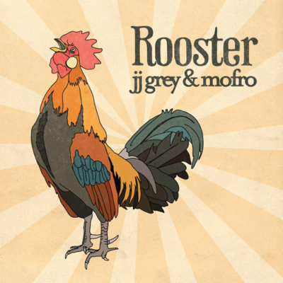Rooster by JJ Grey