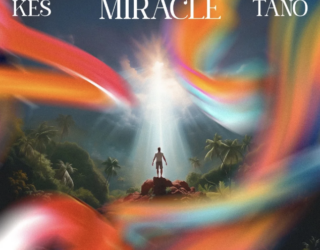 Kes x Tano- “Miracle” (Music Review)