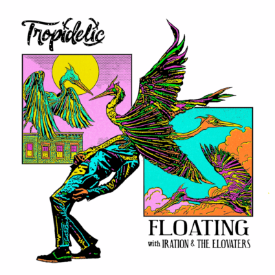 NEW RELEASE: Tropidelic w/ Iration & The Elovaters - 'Floating' (Single)