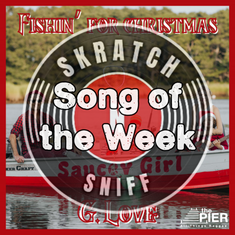 SNSMix SONG OF THE WEEK: "Fishin' For Christmas" | G.Love & Special Sauce