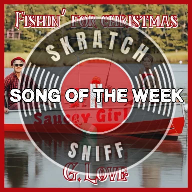 SNSMix SONG OF THE WEEK: "Fishin' For Christmas" | G.Love & Special Sauce