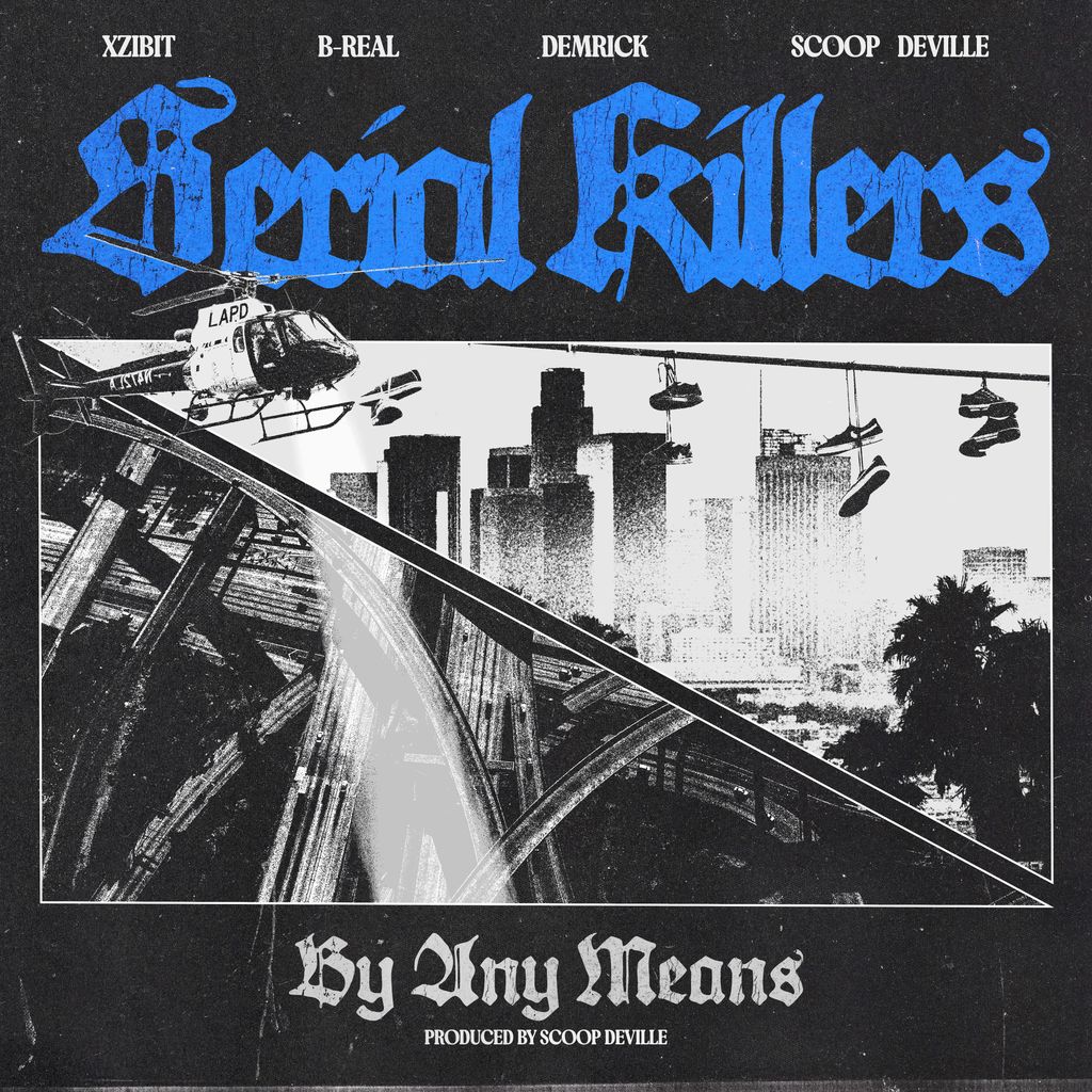 Serial Killers (Xzibit, B-Real, Demrick) Return With New Single